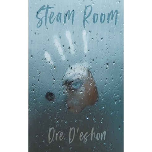 Steam Room: Lost Tears In Heat Paperback, Andre Jackson