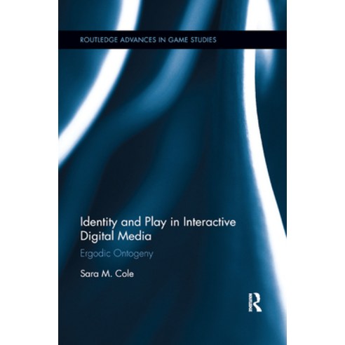 (영문도서) Identity and Play in Interactive Digital Media: Ergodic Ontogeny Paperback, Routledge, English, 9780367885366