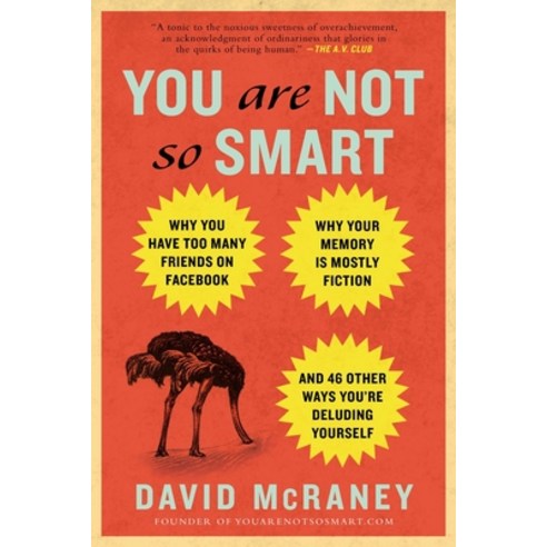 (영문도서) You Are Not So Smart: Why You Have Too Many Friends on Facebook Why Your Memory Is Mostly Fi... Paperback, Avery Publishing Group, English, 9781592407361