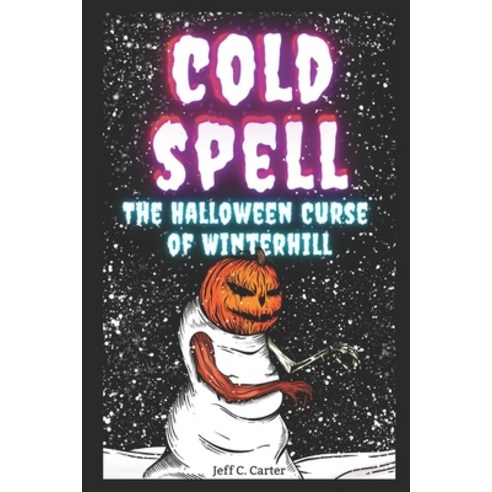 (영문도서) Cold Spell: The Halloween Curse of Winterhill Paperback, Independently Published, English, 9798474831763
