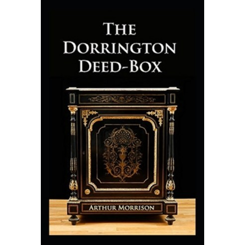The Dorrington Deed-Box illustrated Paperback, Independently Published, English, 9798711703266