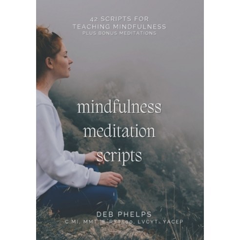 (영문도서) Mindfulness Meditation Scripts: 42 Scripts for Teaching Mindfulness Paperback, Independently Published, English, 9798883215444