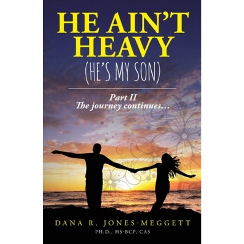 (영문도서) He Ain''t Heavy (He''s My Son) Part II: The journey continues... Paperback, Dta, English, 9781936042081