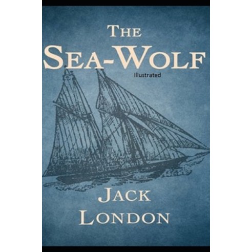 (영문도서) The Sea-Wolf Illustrated Paperback, Independently Published, English, 9798747195660
