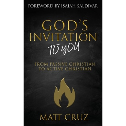 God''s Invitation to You: From Passive Christian to Active Christian Paperback, Matthew Cruz, English, 9781736421604