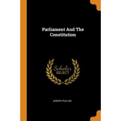(영문도서) Parliament And The Constitution Paperback, Franklin Classics, English, 9780343434250