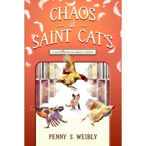 Chaos at St. Cat''s: A Kalico Cat Detective Agency Mystery Paperback, Cozy Cat Press, English, 9781952579103