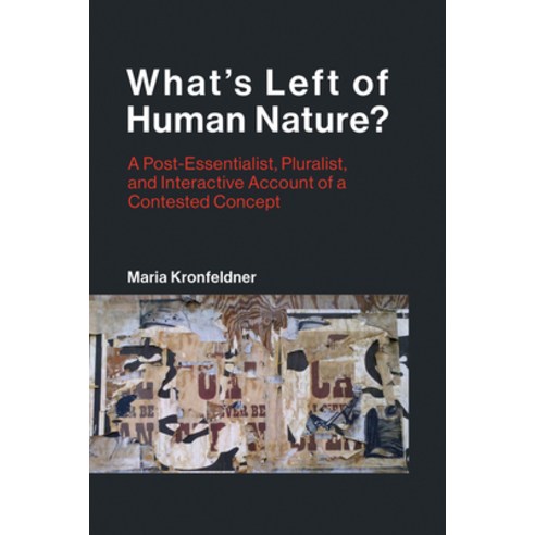 (영문도서) What''s Left of Human Nature?: A Post-Essentialist Pluralist and Interactive Account of a Co... Paperback, MIT Press, English, 9780262549684