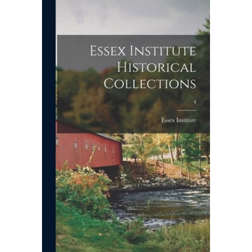 (영문도서) Essex Institute Historical Collections; 4 Paperback, Legare Street Press, English, 9781015179721