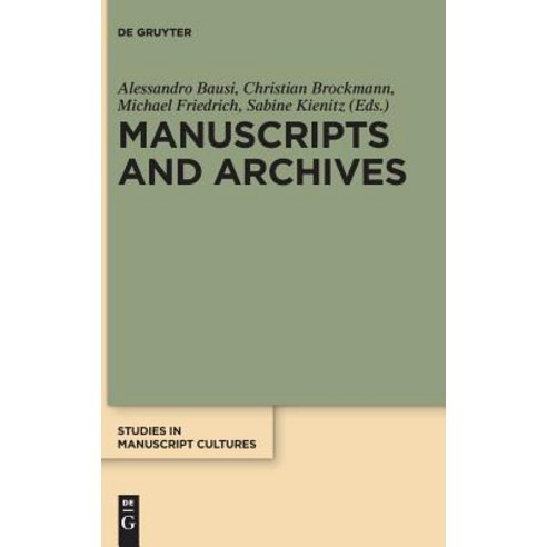 Manuscripts and Archives: Comparative Views on Record-Keeping Hardcover, de Gruyter, English, 9783110541366