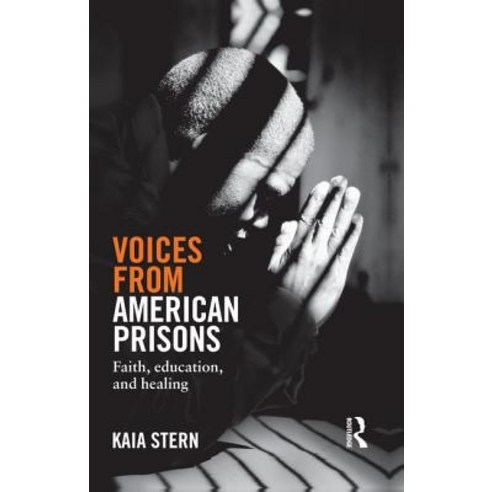 Voices from American Prisons: Faith Education and Healing, Routledge