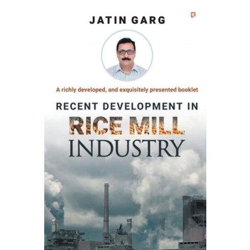 (영문도서) Recent Development in Rice Mill Industry Paperback, Gullybaba Publishing House ..., English, 9789390116300