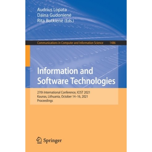 (영문도서) Information and Software Technologies: 27th International Conference ICIST 2021 Kaunas Lit... Paperback, Springer, English, 9783030883034