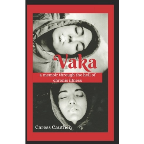 Vaka: A memoir through the hell of chronic illness Paperback, Independently Published, English, 9781700972279