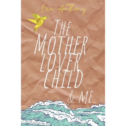 The Mother Lover Child and Me Paperback, Independently Published, English, 9798561784309