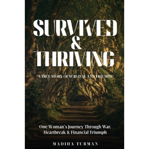 (영문도서) Survived and Thriving: A True Story of Survival And Triumph Paperback, Oxford Book Writers, English, 9781088287620