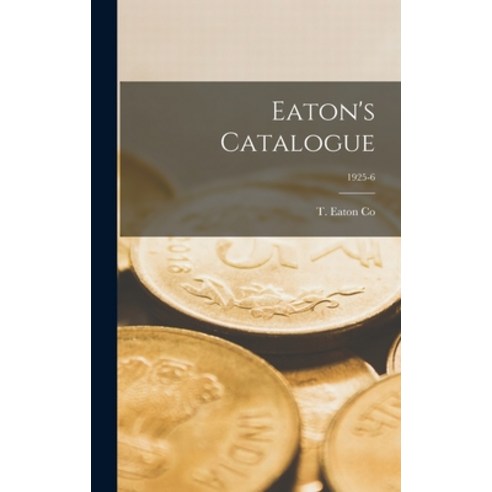 (영문도서) Eaton''s Catalogue; 1925-6 Hardcover, Legare Street Press, English, 9781013570599