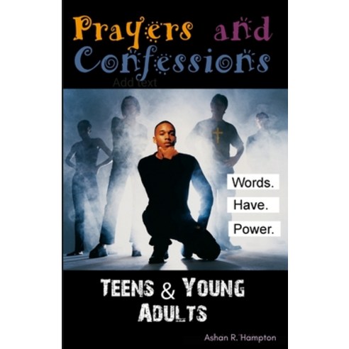 (영문도서) Prayers & Confessions for Teens and Young Adults Paperback, Lulu.com, English, 9781365784545