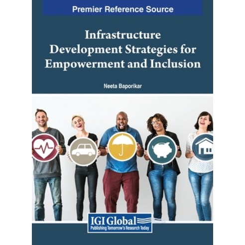 (영문도서) Infrastructure Development Strategies for Empowerment and Inclusion Hardcover, IGI Global, English, 9798369329177