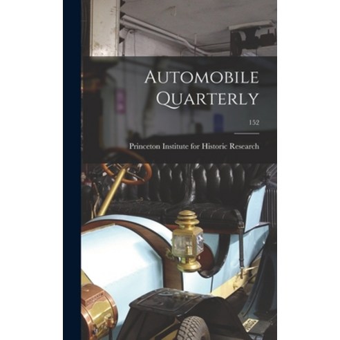 (영문도서) Automobile Quarterly; 152 Hardcover, Hassell Street Press, English, 9781013449116
