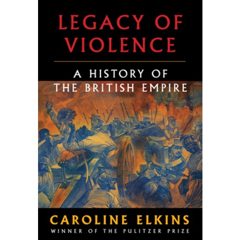 Legacy of Violence: A History of the British Empire Hardcover, Knopf Publishing Group, English, 9780307272423