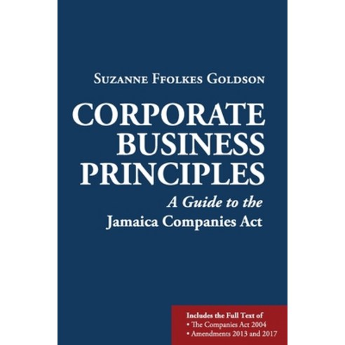 Corporate Business Principles: A Guide to the Jamaica Companies Act Paperback, Ian Randle Publishers, English, 9789768167880