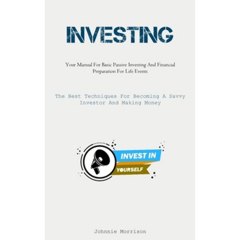 (영문도서) Investing: Your Manual For Basic Passive Investing And Financial Preparation For Life Events ... Paperback, Christopher Thomas, English, 9781837876020