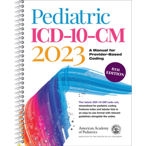 (영문도서) Pediatric ICD-10-CM 2023: A Manual for Provider-Based Coding ...