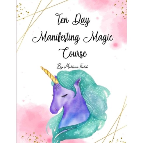 10 Day Manifesting Magic Course Paperback, Independently Published, English, 9781710352009