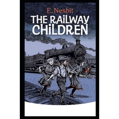 The Railway Children Illustrated Paperback, Independently Published, English, 9798734007938