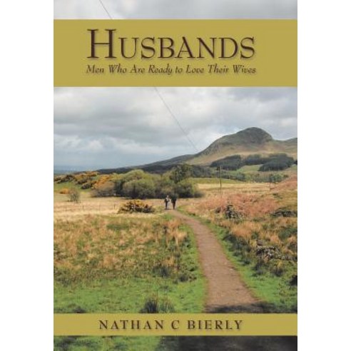 (영문도서) Husbands: Men Who Are Ready to Love Their Wives Hardcover, WestBow Press, English, 9781973636311
