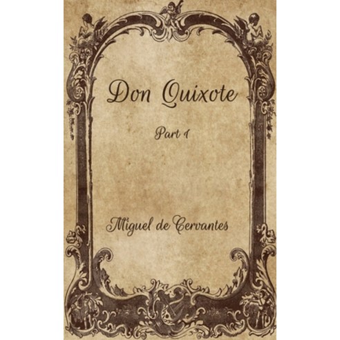 Don Quixote: Part 1 Paperback, Independently Published, English, 9798701746280