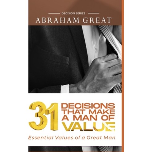 31 Decision That Makes A Man Of Value Hardcover, Golen Pen