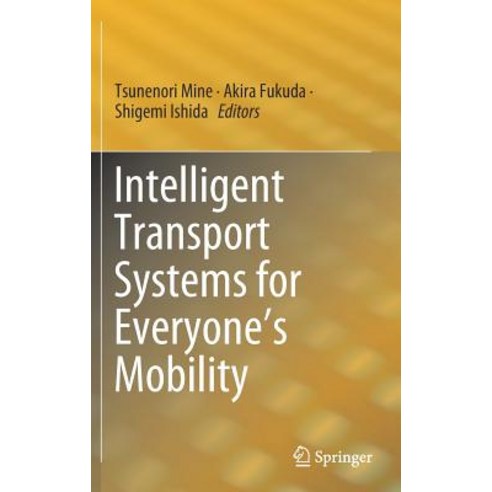 (영문도서) Intelligent Transport Systems for Everyone''s Mobility Hardcover, Springer, English, 9789811374333