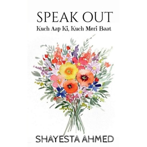 (영문도서) Speak Out: Kuch Aap Ki Kuch Meri Baat Paperback, Notion Press, English, 9781638738602