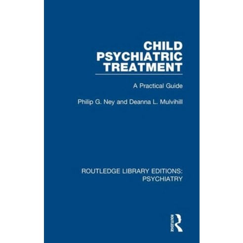 (영문도서) Child Psychiatric Treatment: A Practical Guide Paperback, Routledge, English, 9780367001360