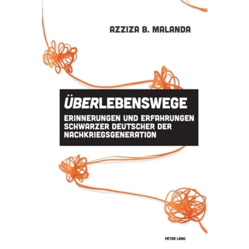 (영문도서) Ueberlebenswege: Erinnerungen Und Erfahrungen Schwarzer Deutscher Der Nachkriegsgeneration Hardcover, Peter Lang Ltd, Internation..., English, 9781800795525