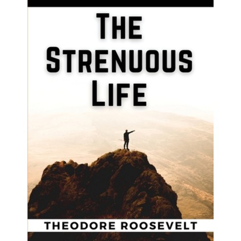 (영문도서) The Strenuous Life Paperback, Magic Publisher, English, 9781835528815