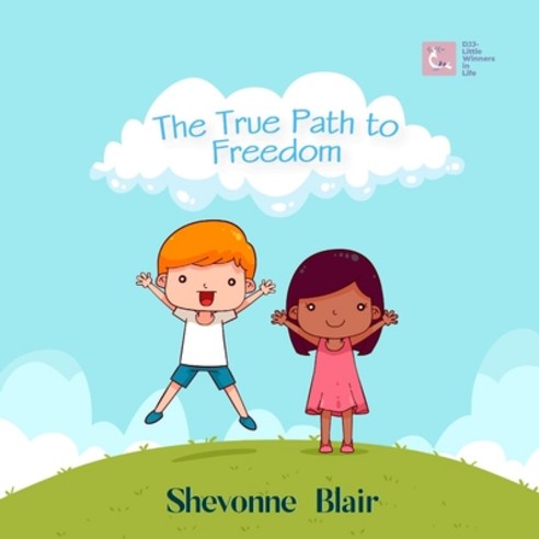 The True Path To Freedom Paperback, Independently Published