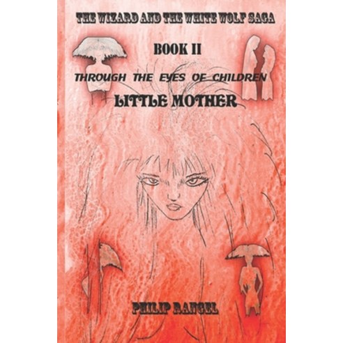 (영문도서) Through The Eyes Of Children: Little Mother Paperback, Independently Published, English, 9781093836097