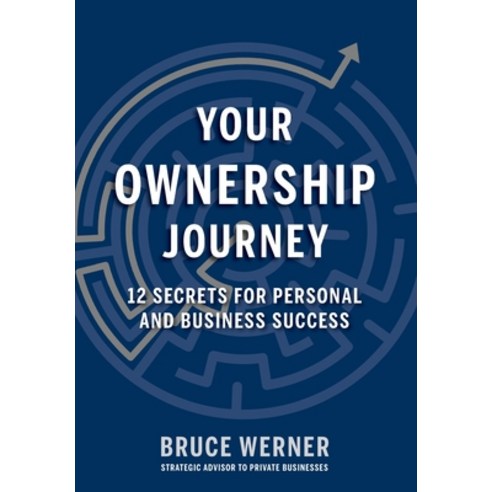 (영문도서) Your Ownership Journey: 12 Secrets For Personal And Business Success Hardcover, Indie Books International, English, 9781952233982