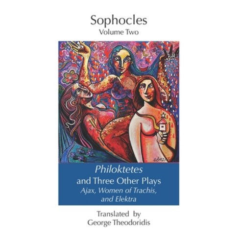 Philoktetes and Three Other Plays: Ajax Women of Trachis and Elektra Paperback, Independently Published, English, 9798695765137