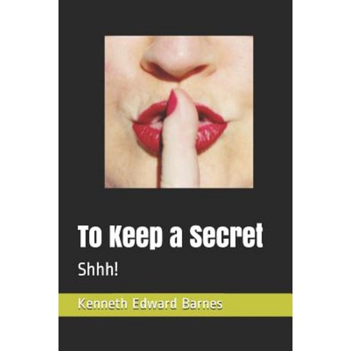 (영문도서) To Keep a Secret: Shhh! Paperback, Independently Published, English, 9781521781913