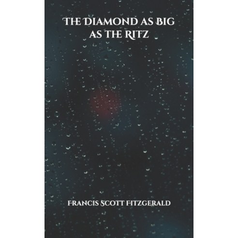 The Diamond as Big as the Ritz Paperback, Independently Published, English, 9798701789874