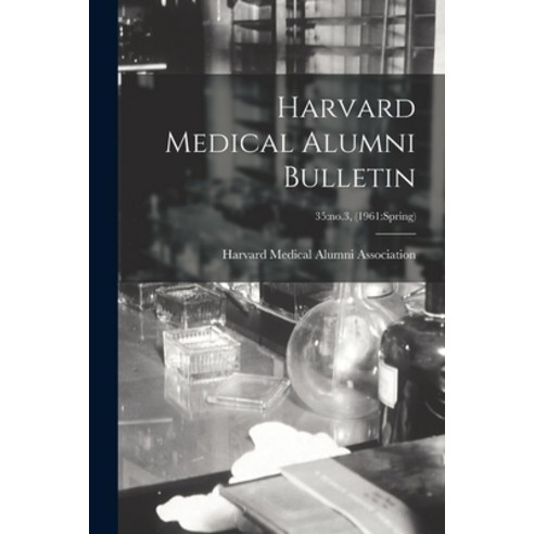 (영문도서) Harvard Medical Alumni Bulletin; 35: no.3 (1961: spring) Paperback, Hassell Street Press, English, 9781013838965