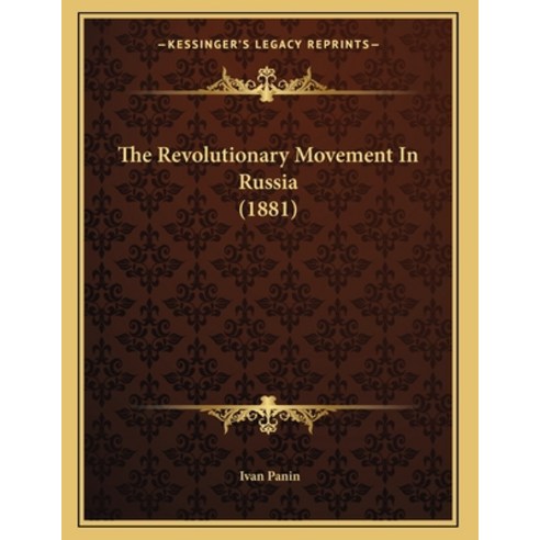The Revolutionary Movement In Russia (1881) Paperback, Kessinger Publishing, English, 9781165067282