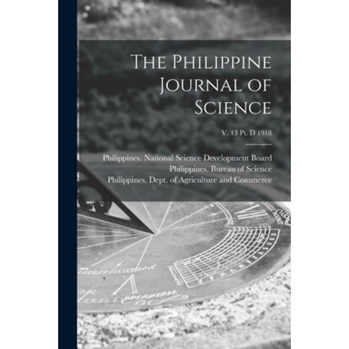 (영문도서) The Philippine Journal of Science; v. 13 pt. D 1918 Paperback, Legare Street Press, English, 9781013670275
