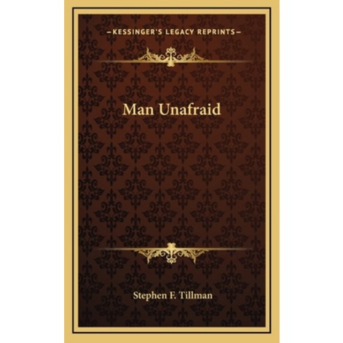 (영문도서) Man Unafraid Hardcover, Kessinger Publishing, English, 9781163451311