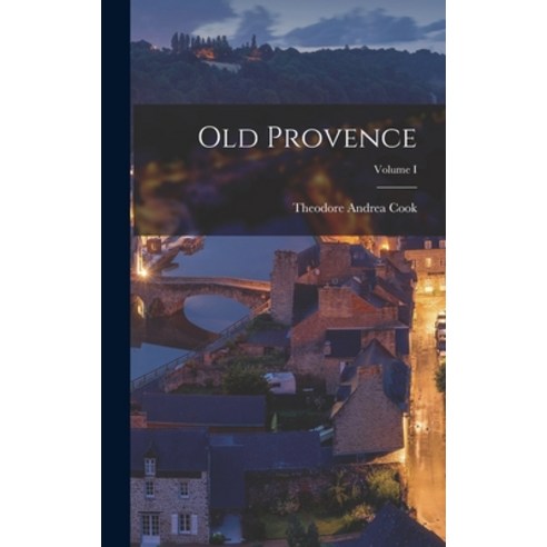 (영문도서) Old Provence; Volume I Hardcover, Legare Street Press, English, 9781017307931