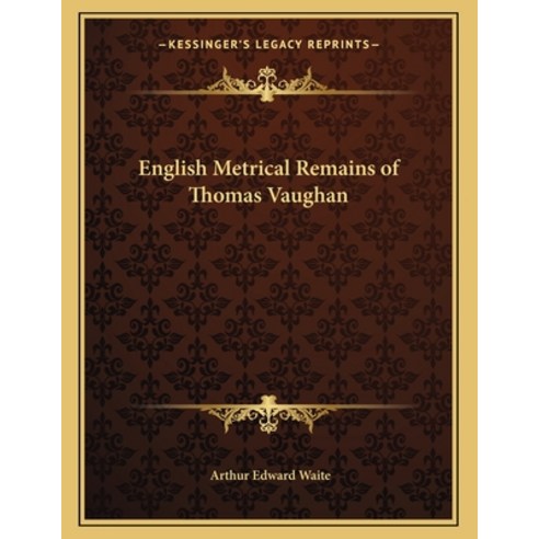English Metrical Remains of Thomas Vaughan Paperback, Kessinger Publishing, 9781163064535